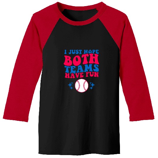 Sport Baseball I just hope both teams have fun funny baseball lover Baseball Tees