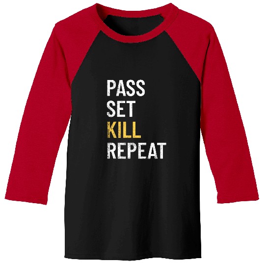 Sport Volleyball Pass Set Kill Repeat Design For Volleyball Player Baseball Tees