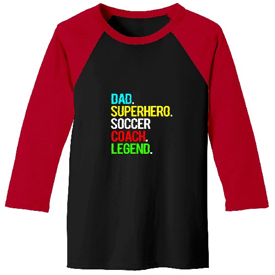 Sport Soccer Dad. Superhero. Soccer Coach. Legend. Baseball Tees