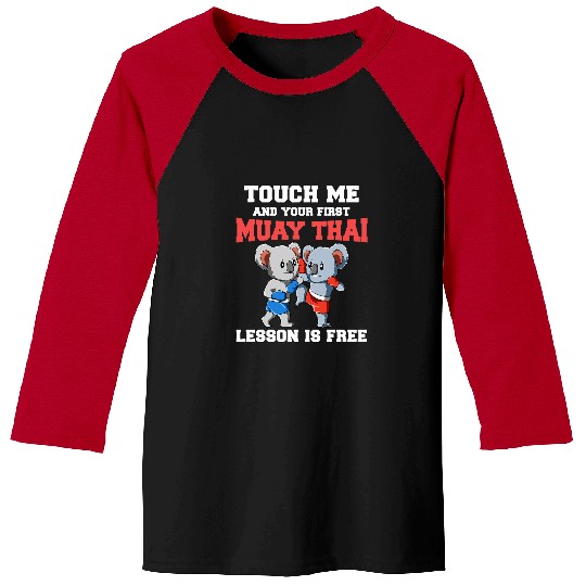 Sport Muay Thai Touch me and your first Muay Thai lesson is frees Koala Cute Bears Baseball Tees