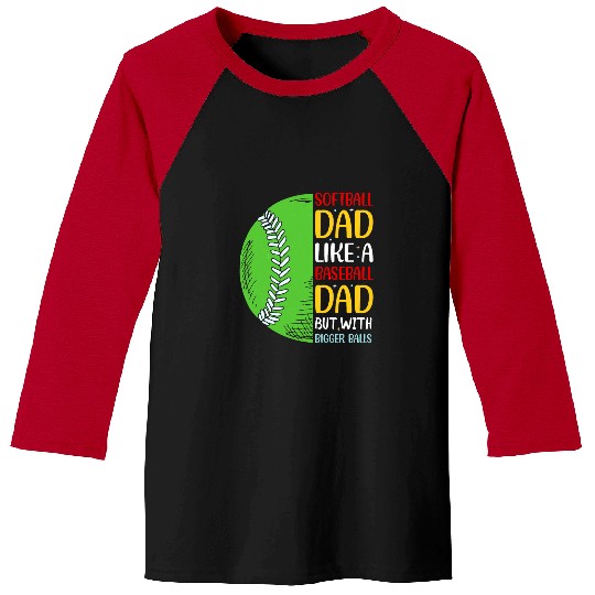 Sport Baseball Fathers Day Softball Dad Like Baseball But With Bigger Balls 8 Baseball Tees