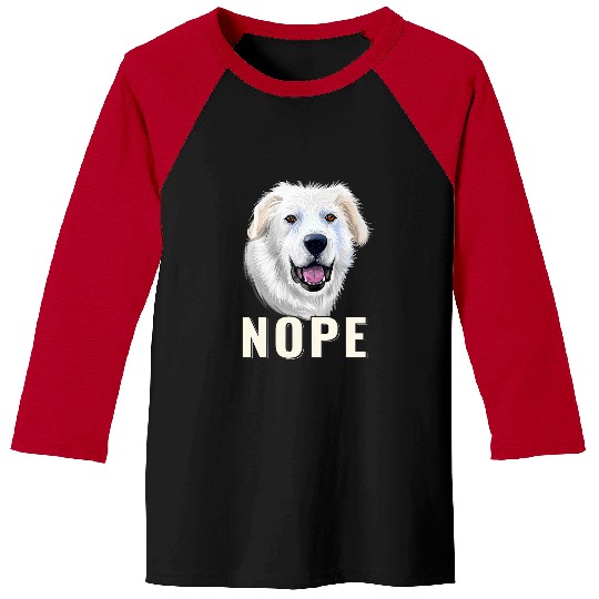 Pyrenees Pet Nope Lazy Great Pyrenees Funny Dog Lover Pet Owner Baseball Tees