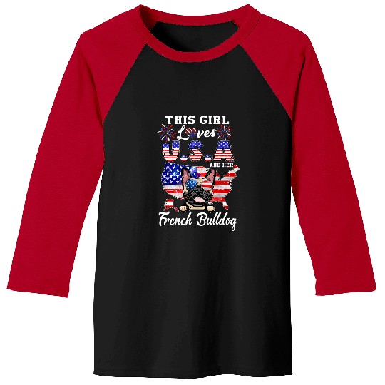 French Bulldog Pet Frenchie Dog This Girl Loves USA and Her Dog 4th of July French Bulldog French Bulldog Baseball Tees