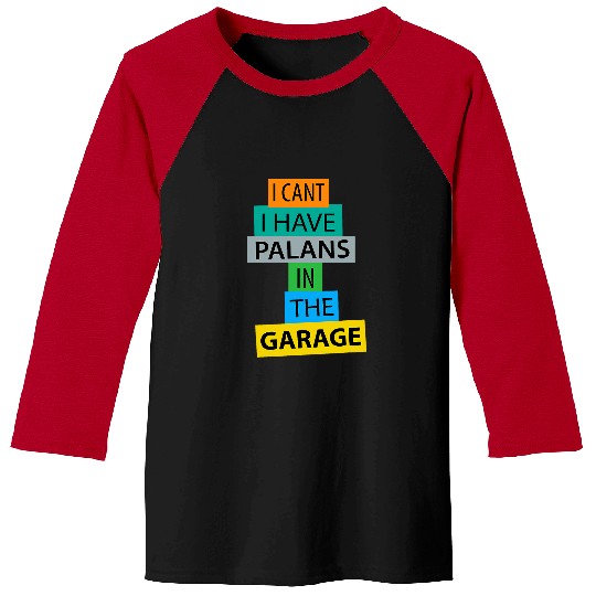 Discover I Cant I Have Plans In The Garage Car Mechanic Funny wow Baseball Tees