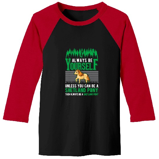 Always be yourself Shetland Pony Shetty 2 Baseball Tees