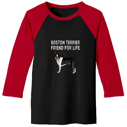 Boston Terrier Pet Friend For Life Dog Friendship 8 Baseball Tees