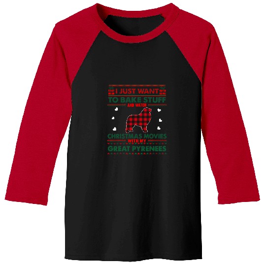 Pyrenees Pet Christmas Movies With Great Pyrenees Ugly Christmas Sweater Baseball Tees