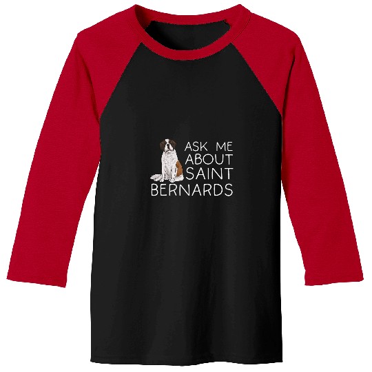 Ask Me About Saint Bernard Dog St  Bernard Baseball Tees