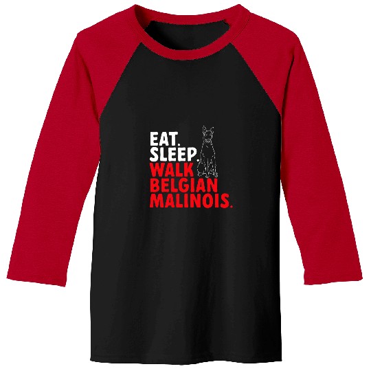 Belgian Malinois Pet Belgian Shepherd Eat Sleep Walk Belgian Malinois 2 Baseball Tees