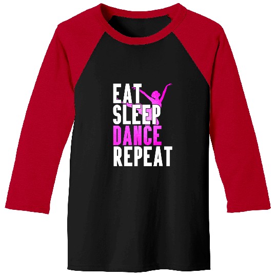 Eat Sleep Dance Repeat Dancer Ballerina Gift Idea Special Baseball Tees