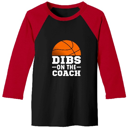 Basketball Game Day Dibs On The Coachs Funny vintages Coaching Baseball Tees