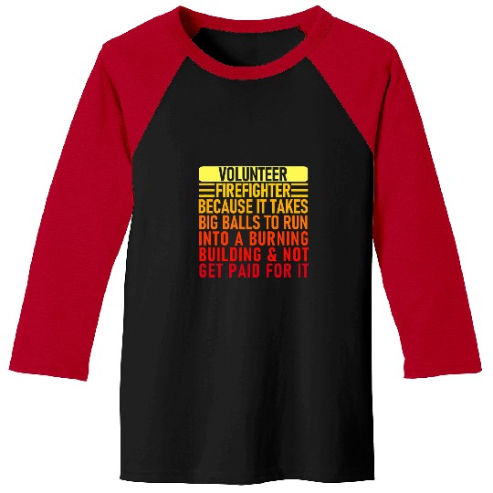 Volunteer Firefighter Because It Takes Big 2Funny Volunteer 21 Baseball Tees