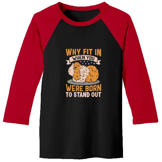 Guinea Pig Pet Why Fit in When You Were Born to Stand Out Funny Guinea Pigs Baseball Tees