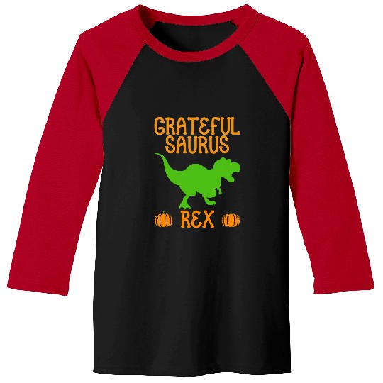 Dinosaur Pet Grateful Saurus rexs Thanksgiving Dino Pumpkin Tyrannosaurus Baseball Tees