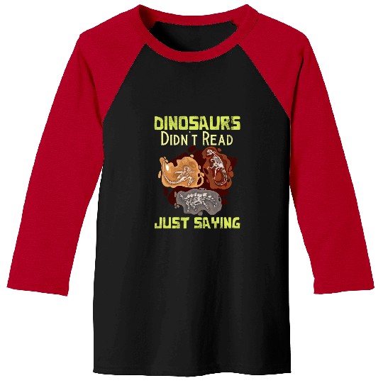 Dinosaur Pet Dinosaurs Didnt Read Just Saying Reading Teacher Librarian Baseball Tees