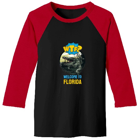 Alligator Pet WTF Welcome To Florida Funny Floridian Baseball Tees