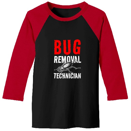 Bug Removal Technician Exterminator Pest Fighter Baseball Tees