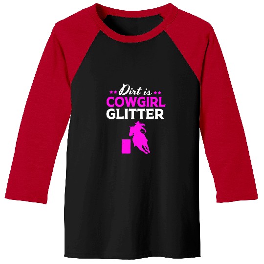 Horse Pet Funny Barrel Racing Horseback Dirt Is Cowgirl Glitter Baseball Tees