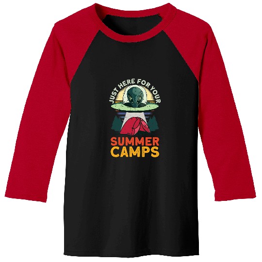 Aliens UFO Just Here For Your Summer Camps 2Alien Summer Camp Baseball Tees