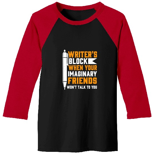 Writers Block When Your Imaginary Friends Wont Talk To You 2 Baseball Tees