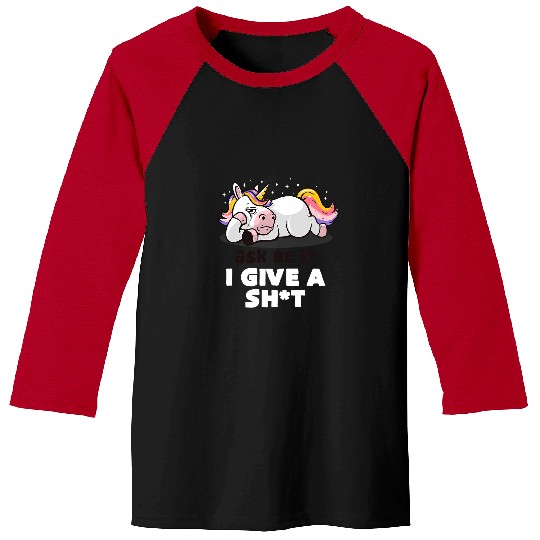 Unicorn Pet Ask Me If I Give A Sht Sarcastic Fantasy Grumpy Unicorn 146 Baseball Tees