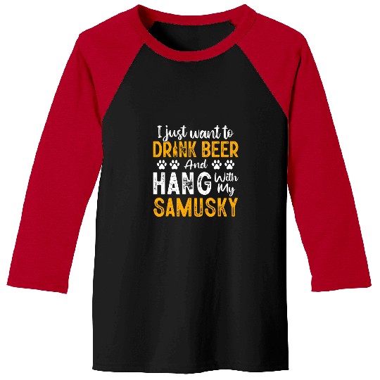 Drink Beer And Hang With My Samusky Samoyed Mix Dog Theme Baseball Tees