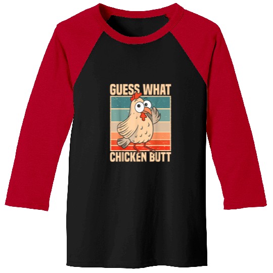 Guess What Chicken Butt Funny Cool Farm Rooster Lover Farmer 21 Baseball Tees