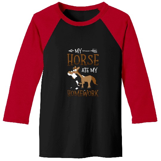 Horse Pet My Horse Ate My Homework Pony Horeseback Riding Equestrian 26 Baseball Tees