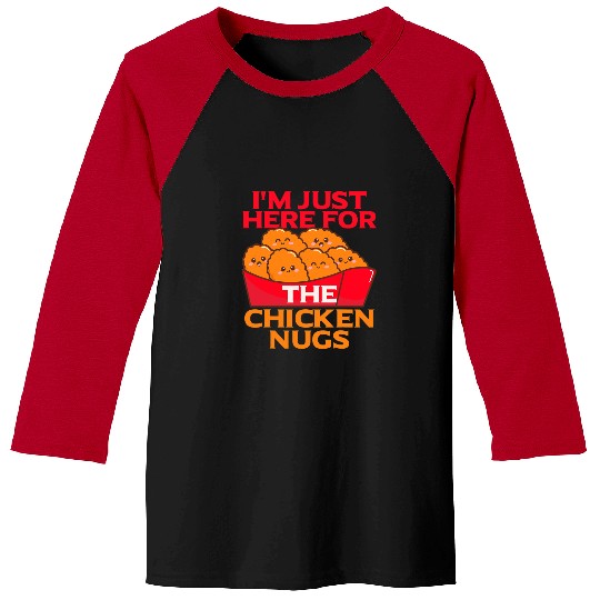 Chicken Pet Im Just Here For The Chicken Nuggets Chicky Nugs Cute Fun Baseball Tees