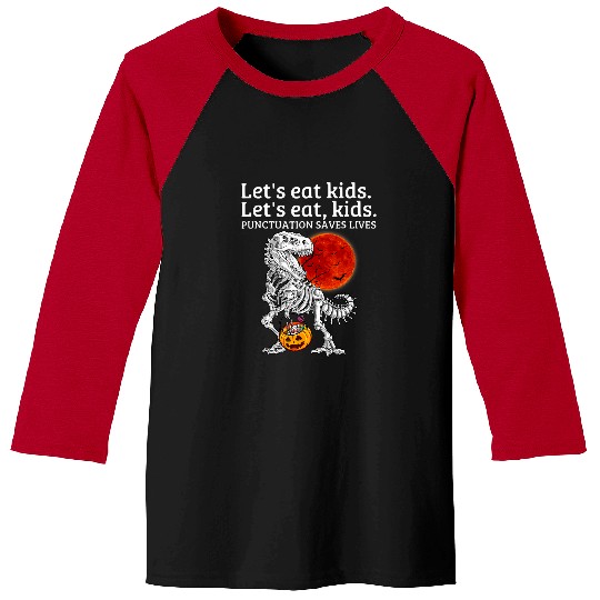 Dinosaur Pet Skull Lets Eat Kid Punctuation Saves Lives Scary Skeletons Dinosaur167 Baseball Tees