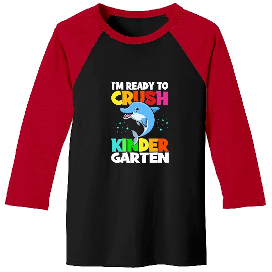 Dolphin Pet Gift Back To School Im Ready To Crush Kindergarten Baseball Tees