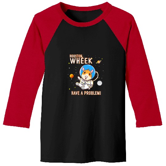 Guinea Pig Pet Houston Wheek Have A Problem Space Space Suit Baseball Tees