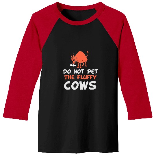 Cow Pet Do Not Pet The Fluffy Cows Funny angry Bison buffalo lovers Baseball Tees