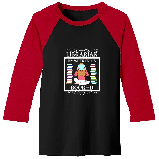 Book Fun Librarian my Weekend is Booked Funny Baseball Tees