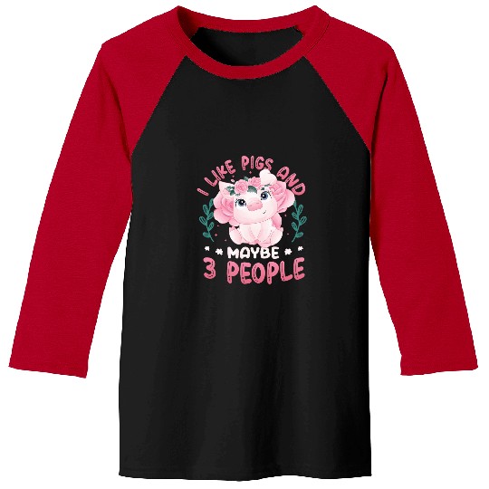 Pig Pet I Like Pigs And Maybe 3 People Pig Mom Farm Animal Baseball Tees