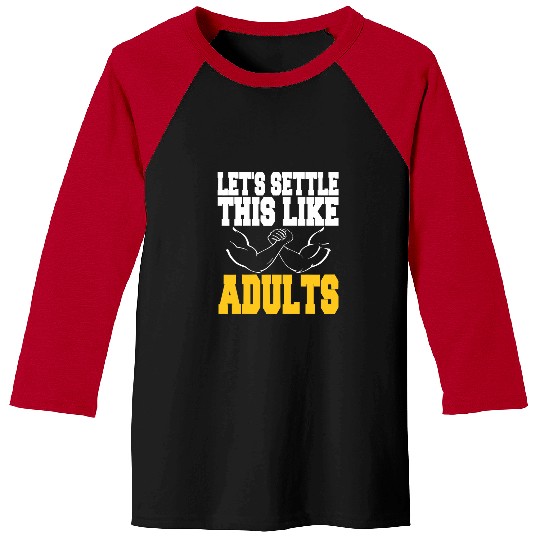 Sport Wrestling Lets Settle This Like Adults Arm Wrestling Tee Present Baseball Tees