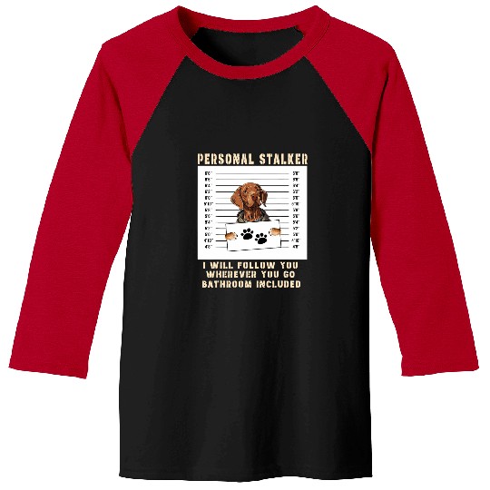 Personal Stalker vizsla Dog Arrested Jail Photo Funny Baseball Tees