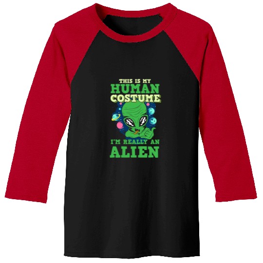Aliens UFO this Is my human costume Im really an Alien Funny scifi Baseball Tees