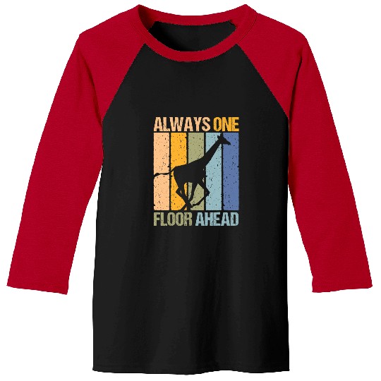 Giraffe Pet Cute Always one floor ahead design Giraffes lover and Baseball Tees