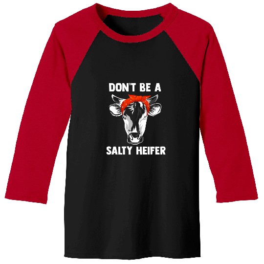 Cow Pet Dont Be Salty A Heifer for any Cow Lover or Farmer Baseball Tees