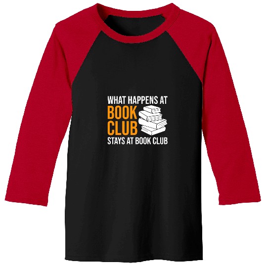 Book Fun Reading What happens at Book Club stays at Book Club Baseball Tees
