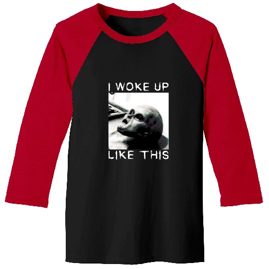 Aliens UFO Autopsy Funny Alien I Woke Up Like This Baseball Tees