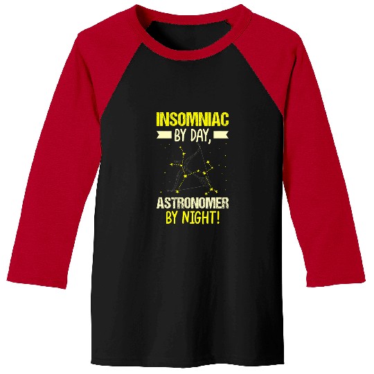 Insomniac By Day Astronomer by Night Astronomy Stargazing Baseball Tees