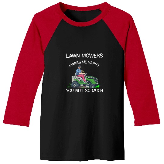 Lawn Mower Fun Mowers Make Me Happy Gardener Lawn Mowing Landscaping Baseball Tees