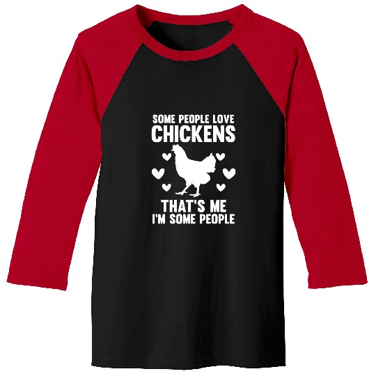 Chicken Pet some people love chickens thats me Im some people Baseball Tees