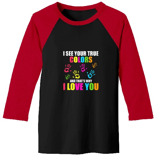 Autism Puzzle I See Your True Colors Thats Why I Love You Autism Awarenes 1 Baseball Tees