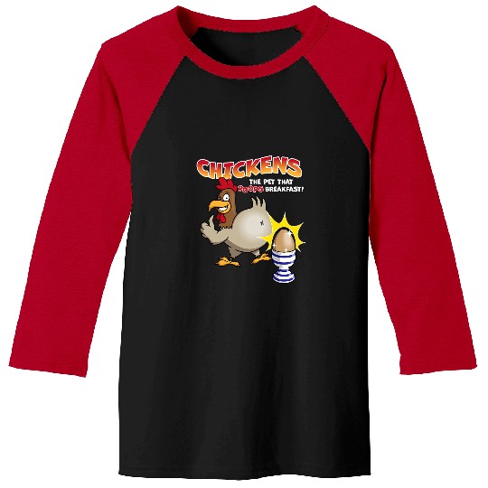Chicken Pet Funny Chickens the Pet that Poops Breakfast Funny Baseball Tees