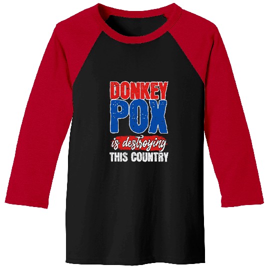 Donkey Pet Funny America Donkey Pox Destroying This Country Trump 04 Baseball Tees