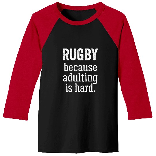 Discover Sport Rugby Because Adulting is Hard Baseball Tees