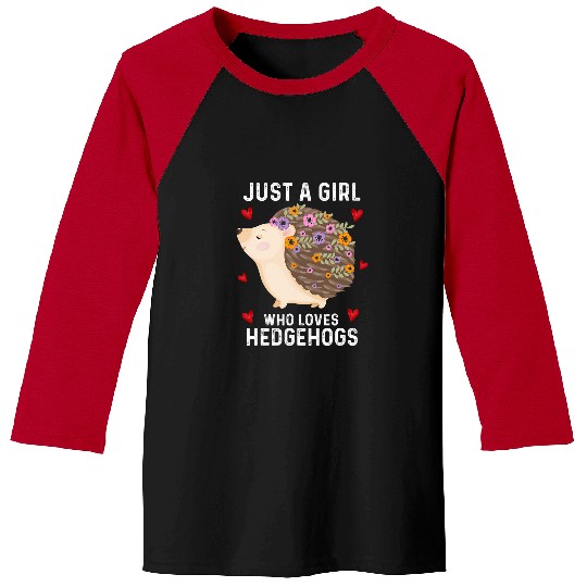 Hedgehog Pet Just A Girl Who Loves Hedgehogs Women Kids Baseball Tees